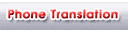Phone Translation